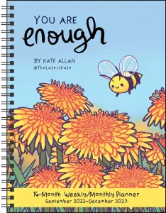 You Are Enough 16-Month 2022-2023 WeeklyMonthly Planner Calendar