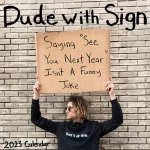 Dude with a Sign 2023 Wall Calendar