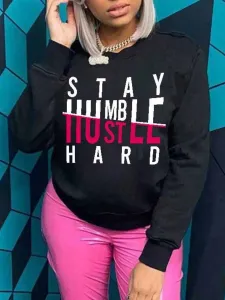 LW Stay Humble Letter Print Sweatshirt