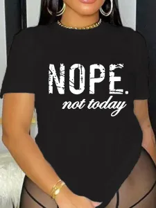 LW Nope Not Today Letter Print T-shirt #962935
