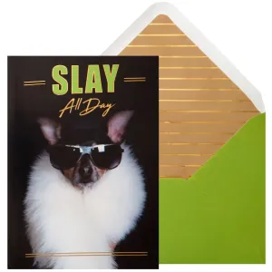 Slay All Day Dog Birthday Card