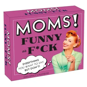 Moms Funny as F-ck 2025 Desk Calendar