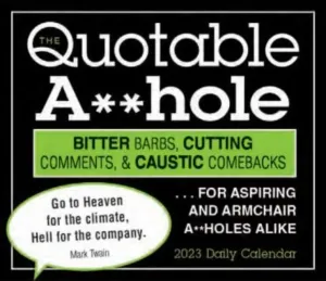The Quotable A**hole 2023 Boxed Daily Calendar