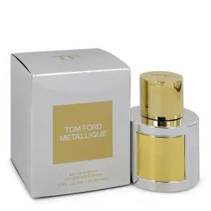 Tom Ford - Tom Ford Metallique : Eau De Parfum Spray 1.7 Oz / 50 ml
