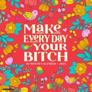 Make Every Day Your Bitch 2025 Wall Calendar
