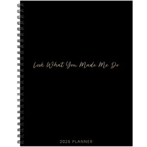 What You Made Me Do 2025 Weekly Planner