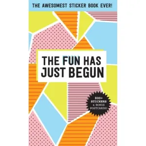Fun Has Just Begun Sticker Book